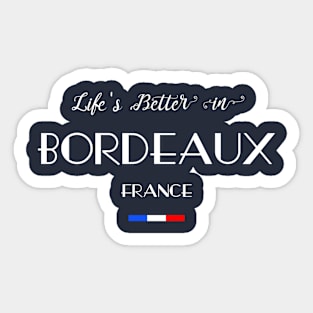 Life's Better in BORDEAUX French Flag Sticker